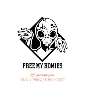 Free my homies svg, Alien svg, Alien shirt design, Alien svg cut file, UFO svg, UFO alien svg, Space svg, Green alien svg, Alien clip arts