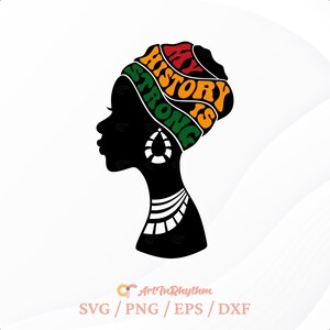 Mese della storia dei neri Svg, La mia storia è forte Svg, Storia dei neri Svg, Donna africana Svg, Juneteenth Svg, Orgoglio nero Svg, Black Lives Matter