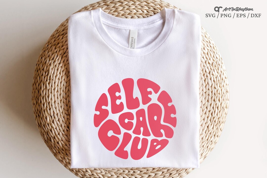 Self Care Club Svg Png, Mental Health Svg, Self Love Svg, Inspirational ...
