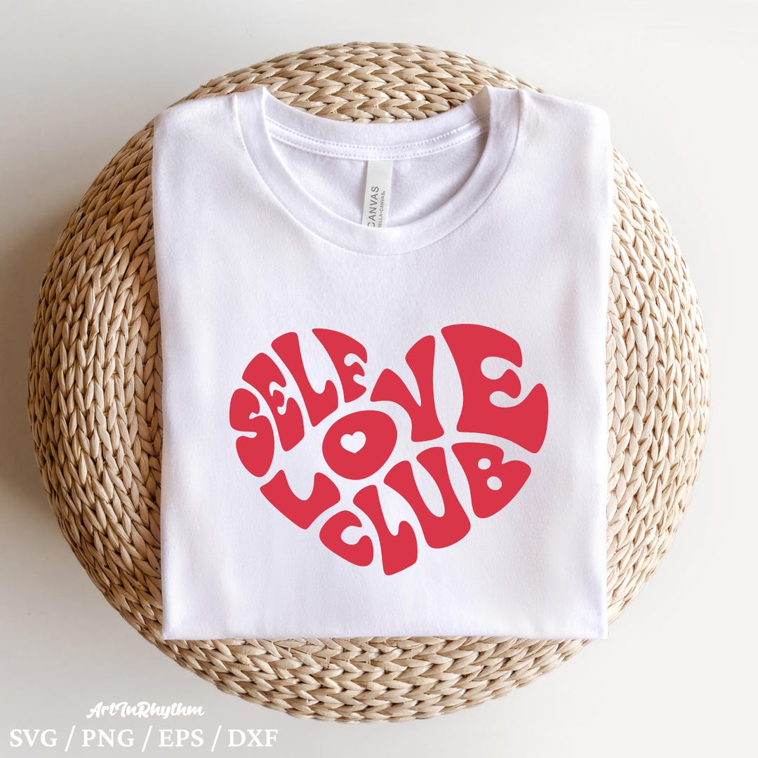 Self Love Club Svg Png, Mental Health Svg, Valentines Day Svg, Self ...