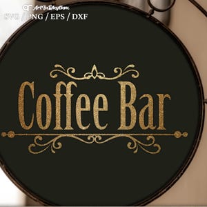 Coffee Shop Svg, Coffee Bar Svg, Coffee Shop Sign Svg, Cafe Sign Svg, Coffee Svg Cut File, Coffee Cup Svg, Bistro Svg, Coffee Bar Signage