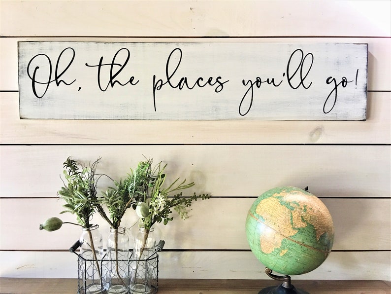 Oh the places you'll go  Dr. Seuss Quote Sign  image 0