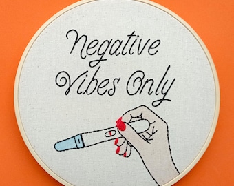 Negative Vibes Only | Embroidery Hoop Art | Childfree | Wall Decor | Funny Gift