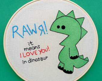 I Love You In Dinosaur - Embroidery Hoop Art