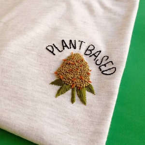Plant Based  - Hand Embroidered T-Shirt