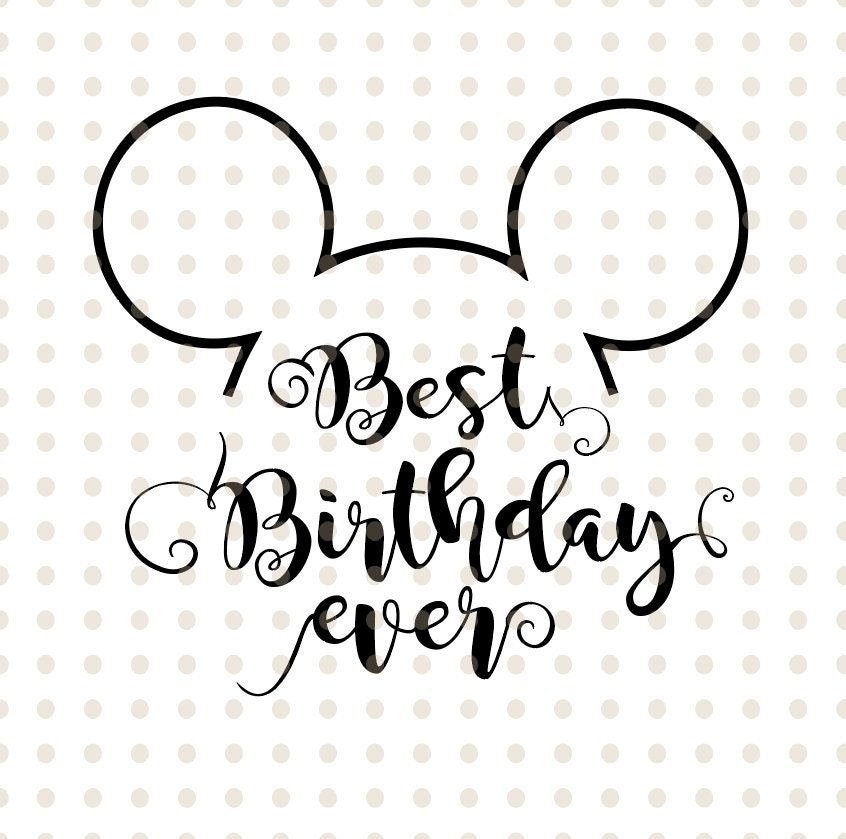 Download Best Birthday Ever svg Disney Shirt Custom File Birthday ...