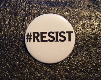 Resist! - #RESIST - pinback button 2.25"