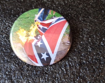 Anti Confederate Protest Button - Burning Confederate Flag Pinback, Anti Racist Political Pin