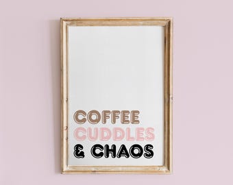 Coffee Cuddles & Chaos Print, Funny Mum Life Wall Art, Mum Quote Printable, Modern Nursery Decor, Motherhood Humor Poster, Mum Gift