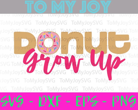 Download Donut Grow Up Birthday Svg Donut Birthday Donut Party Girl Etsy
