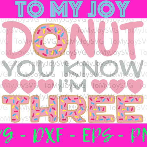 Donut You Know I'm Three Birthday SVG, Third Birthday, 3rd, Donut Birthday, Girl, Hearts