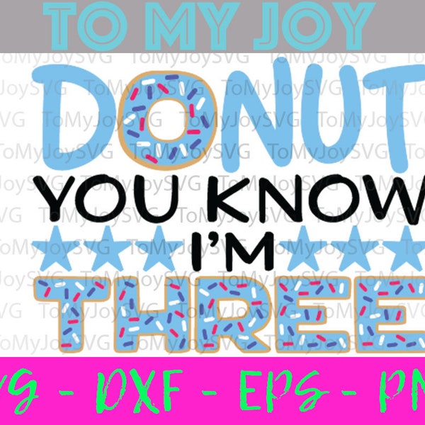 Donut You Know I'm Three Birthday SVG, Third Birthday, 3rd, Donut Birthday, Boy