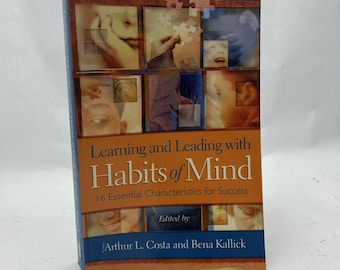 Learning and Leading with Habits of Mind: 16 Essential Characteristics for...