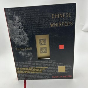 Chinese Whispers: Feng Shui Techniques for Transforming Life, Work, and Home