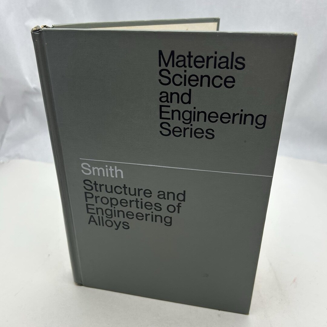 Structure and Properties of Engineering Alloys by William Fortune Smith ...