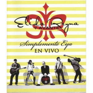 May include: A yellow and white striped background with a red and white stylised logo that says "Elida Reyna y Avante". Below the logo, the text "Simplemente Eya EN VIVO" is written in black. Five people are standing in front of the background, holding musical instruments.