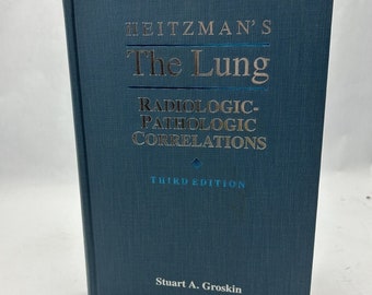Heitzmans The Lung Radiologic-Pathologic Correlations, Medical Book, Groskin