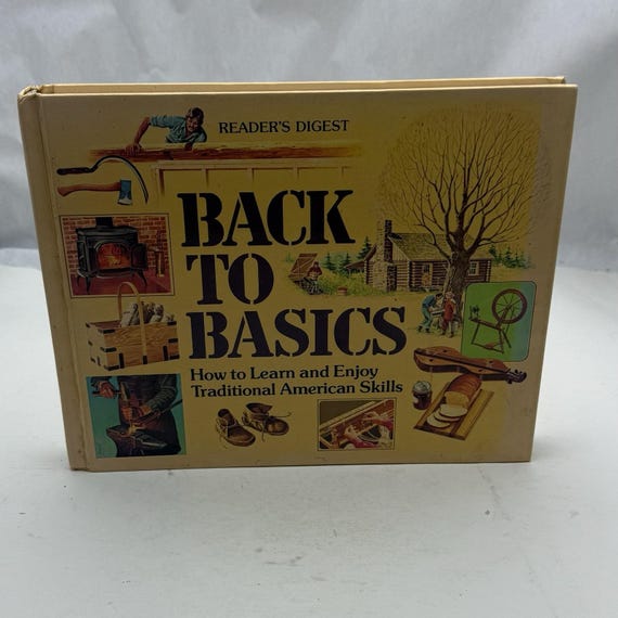 Readers Digest BACK TO BASICS Vintage Book 1981 Homesteading (2