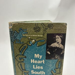 My Heart Lies South The Story of My Mexican Marriage E. B. Trevino HC 1964 Oct.