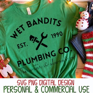 Wet Bandits Plumbing Co The Water Is Always On Christmas Movie Funny Holiday Sweater SVG PNG Digital, Christmas Shirt, Christmas PNG