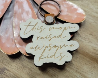 This Woman Raised Awesome Kids / Mothers Day Keychain / For Mom / Wood Keychain