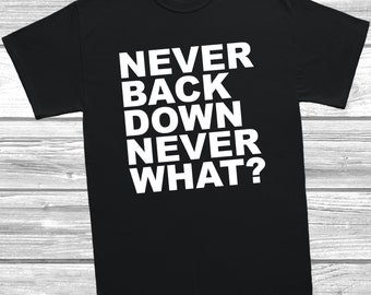 Never Back Down Never What? T-Shirt Kids Funny Gamer Slogan, Humour Tee, Gaming,