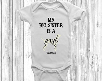 My Big Sister Is A Dalmatian Baby Grow Body Suit Vest Gift Present