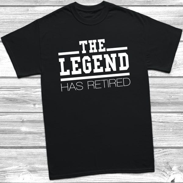The Legend Has Retired T-Shirt Funny Retirement Gift for Dad Grandad, Grandma, Unisex Sizes, Mens Womens,