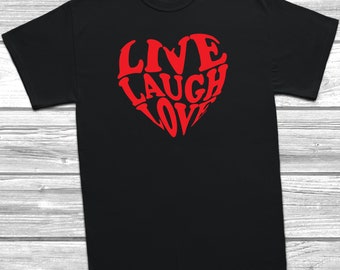 Heart Live Laugh Love T-Shirt Inspirational Quote, Unisex, Unisex T Shirt, Gift, Present, Cute Gift,