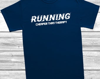 Running Cheaper Than Therapy T-Shirt Gym Tee, Workout Shirt, Exercise Gift,