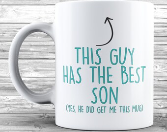 This Guy Has The Best Son 11oz / 15oz Mug, Funny Joke Gift, Tea Coffee, Fathers Day Present,