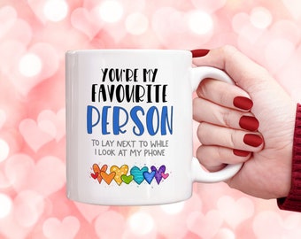 Favourite Person To Lay Next To Phone Mug Valentine's Day , Gift for Her and Him, Funny Valentine Gift Humour