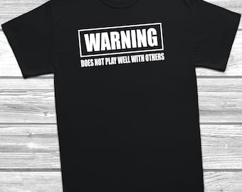 Warning Does Not Play Well With Others T-Shirt, Funny Introvert Dad Gift