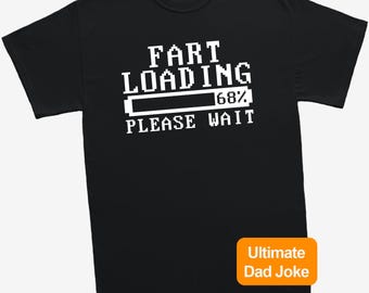 Fart Loading T-Shirt Funny Dad Joke Unisex Graphic T Shirt