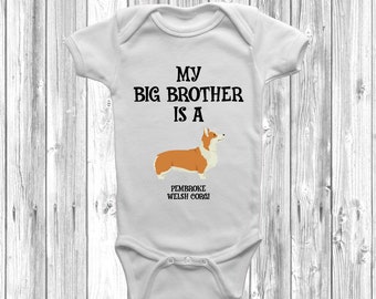 My Big Brother Is A Pembroke Welsh Corgi Baby Grow Body Suit Vest Gift Present