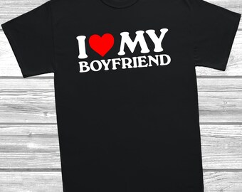I Love Heart My Boyfriend T-Shirt Womens Unisex T Shirt, Valentines Day Gift, Gift For Her,