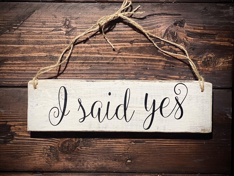 First Said Sign Sign I Said Yes Sign Wedding Engagement Announcement Sign “I Said Yes ...