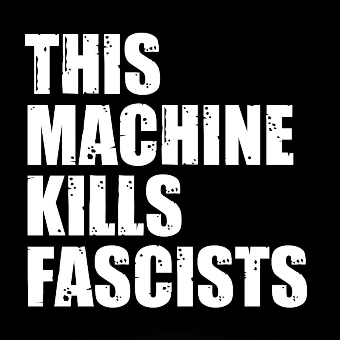 This Machine Kills Fascists / 3x3 Sticker / Woody Etsy