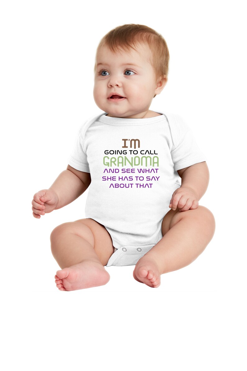 Braggin/' Baby Onesie I /'m going to call Grandma and see what she has to say about that