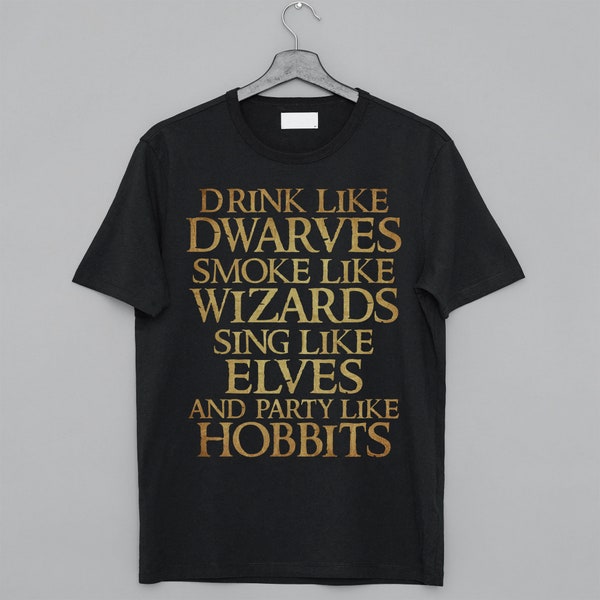 Drink like Dwarves smoke like Wizards sing like Elves and party like Hobbits vintage Shirt