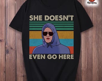 She Doesn&#39;t Even Go Here, Retro Vintage Shirt