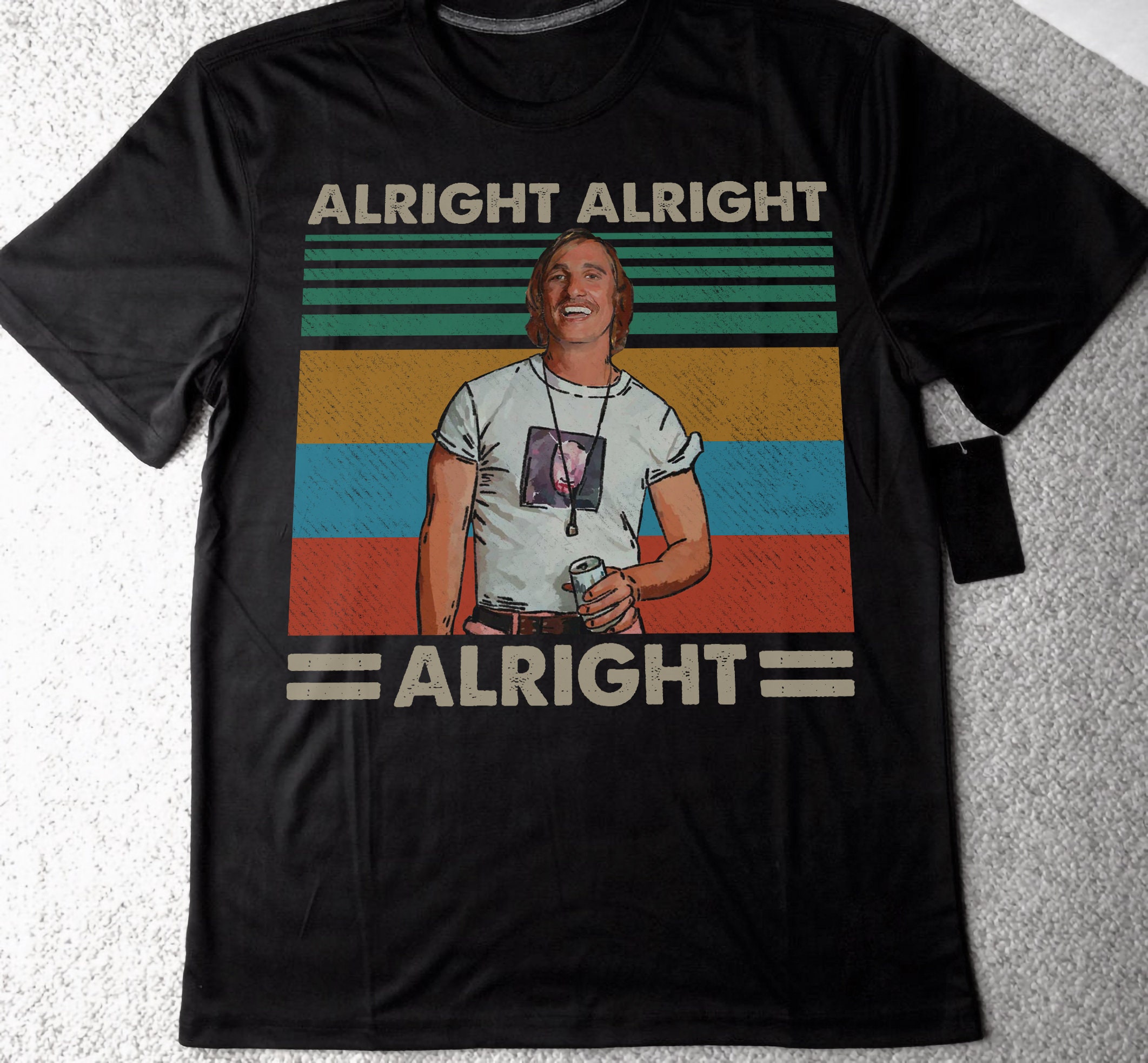 Alright Alright Alright Tee Alright Alright Alright Tee