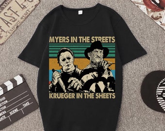 Myers In The Streets Krueger In The Sheets, horror halloween best gift retro vintage shirt