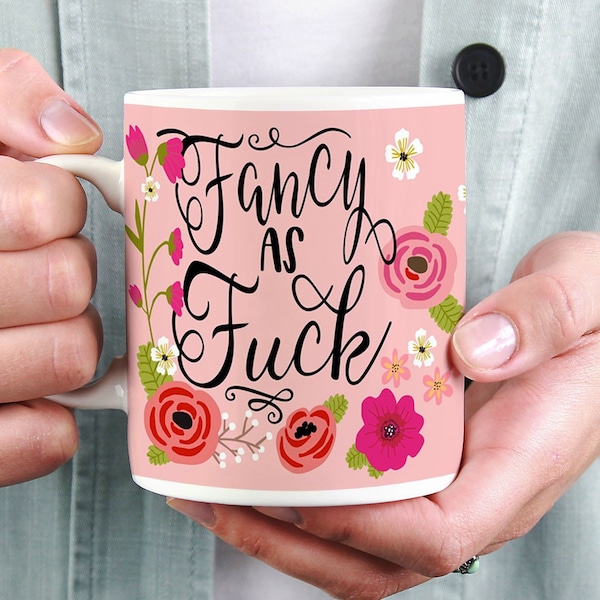 Fancy as Fuck Coffee Mug.  Humor. Drinking.  Kitchen. Gift for her. Birthday. Christmas. Friend. Foul Language Coffee Mug. Adult Coffee Cup