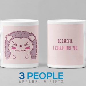 Be Careful - Hedgehog - Funny Coffee Mug - Humor - Adult Coffee Mug - Gift for Her - Gift for Wife - Teacher Gift - Humor - Coffee Cup