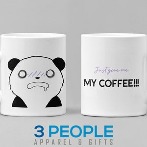 Just Give me Coffee - Panda - Funny Coffee Mug - Humor - Adult Coffee Mug - Gift for Her - Teacher Gift - Humor - Coffee Cup - Cute