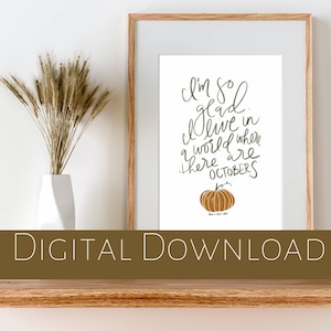 Anne of Green Gables Print, I’m so glad I live in a world where there are Octobers, Fall printable decor, Fall Wall Art, October Printable