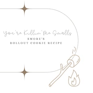 You're Killin' Me Smalls: S'mores Rollout Cookie Recipe PDF