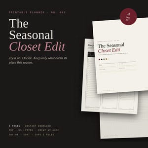 May include: A four-page printable planner set titled The Seasonal Closet Edit. The off-white pages feature minimalist black text, grid lines, and structured sections for organizing clothing items, including fields for dates and notes on personal style.