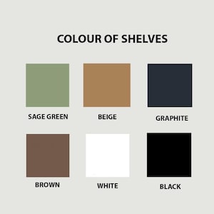 May include: Image displaying a color palette for shelves. The colors include sage green, beige, graphite, brown, white, and black. The text "COLOUR OF SHELVES" is at the top, with each color sample labeled below.